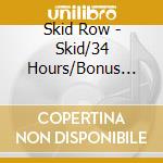 Skid Row - Skid/34 Hours/Bonus Track (2 Cd) cd musicale di Skid Row
