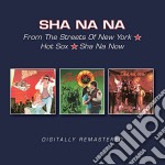 Sha Na Na - From The Streets Of New York / Hot Sox / Sha Na Now (2 Cd)