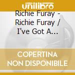 Richie Furay - Richie Furay / I've Got A Reason / Dance A Little Light / I Still Have Dreams (2 Cd)