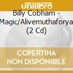 Billy Cobham - Magic/Alivemuthaforya (2 Cd) cd
