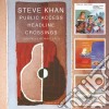 Steve Khan - Public Access / Headline / Crossings (2 Cd) cd