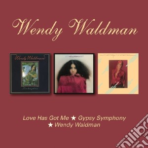 Wendy Waldman - Love Has Got Me/Gypsy Symphony/Wendy Waldman (2 Cd) cd musicale di Waldman Wendy