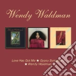 Wendy Waldman - Love Has Got Me/Gypsy Symphony/Wendy Waldman (2 Cd) cd