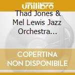 Thad Jones & Mel Lewis Jazz Orchestra (The) - Monday Night / Central Park North cd musicale di Thad / Lewis,Mel Jazz Orchestra Jones