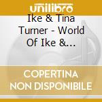 Ike & Tina Turner - World Of Ike & Tina cd