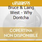 Bruce & Laing West - Why Dontcha cd