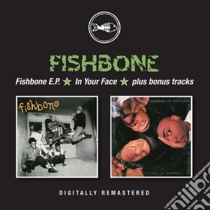Fishbone - Fishboneep / In Your Face Plus cd musicale