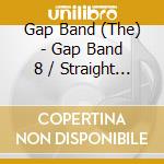 Gap Band (The) - Gap Band 8 / Straight From The Heart (2 Cd) cd