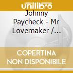 Johnny Paycheck - Mr Lovemaker / Loving You Beats All I'Ve Ever Seen (2 Cd) cd