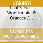 Paul Siebel - Woodsmoke & Oranges / Jack-Knife Gypsy Plus Bonus cd