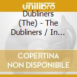 Dubliners (The) - The Dubliners / In Concert / Finnegan Wakes + In (2 Cd) cd