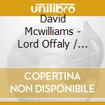 David Mcwilliams - Lord Offaly / Beggar & The Priest / Livin'S Just A (2 Cd) cd