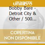 Bobby Bare - Detroit City & Other / 500 Miles Away / Talk Me cd