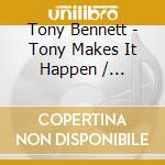 Tony Bennett - Tony Makes It Happen / Yesterday I Heard The Rain cd