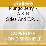 Mungo Jerry - A & B Sides And E.P. Tracks 1970-75 (2 Cd) cd