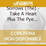 Sorrows (The) - Take A Heart Plus The Pye A & B Sides & More (2 Cd) cd musicale