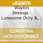 Waylon Jennings - Lonesome On'ry & Mean / Honky Tonk Heroes (2 Cd) cd