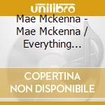 Mae Mckenna - Mae Mckenna / Everything That Touches Me / Walk On (2 Cd) cd
