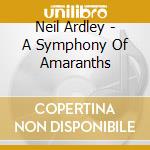 Neil Ardley - A Symphony Of Amaranths cd