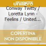 Conway Twitty / Loretta Lynn - Feelins / United Talent / Dynamic Duo / Honky (2 Cd) cd