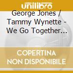 George Jones / Tammy Wynette - We Go Together / We Love To Sing About Jesus cd
