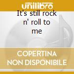 It's still rock n' roll to me cd