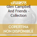 Glen Campbell And Friends - Collection cd