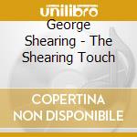George Shearing - The Shearing Touch cd
