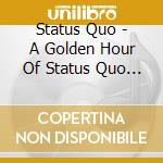 Status Quo - A Golden Hour Of Status Quo (1990 Cd Album) cd