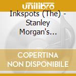 Inkspots (The) - Stanley Morgan's Inkspots In London cd musicale di The Inkspots