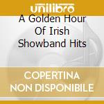 A Golden Hour Of Irish Showband Hits cd