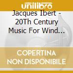 Jacques Ibert - 20Th Century Music For Wind Trio cd