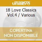 18 Love Classics Vol.4 / Various cd
