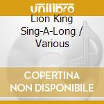 Lion King Sing-A-Long / Various cd