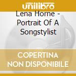 Lena Horne - Portrait Of A Songstylist cd musicale di Lena Horne