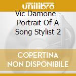 Vic Damone - Portrait Of A Song Stylist 2 cd