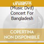(Music Dvd) Concert For Bangladesh cd