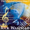 Rick Wakeman - Classical Connection 2 cd