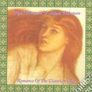 Rick Wakeman & Adam Wakeman - Romace Of The Victorian Age cd musicale di Rick & adam Wakeman
