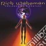 Rick Wakeman - Preludes To A Century cd