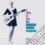 Barbara Ruskin - Little Of This cd
