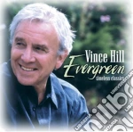 Vince Hill - Evergreen - Timeless Classics cd