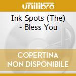 Ink Spots (The) - Bless You cd