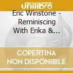 Eric Winstone - Reminiscing With Erika & Lisa cd