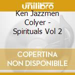 Ken Jazzmen Colyer - Spirituals Vol 2 cd