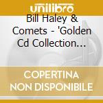 Bill Haley & Comets - "Golden Cd Collection (24 Tracks, 1989)" cd