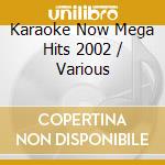 Karaoke Now Mega Hits 2002 / Various cd