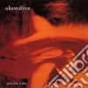 Slowdive - Just For A Day cd
