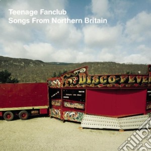 Teenage Fanclub - Songs From Northern Britain cd musicale di Teenage Fanclub