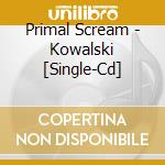 Primal Scream - Kowalski [Single-Cd] cd